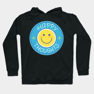 Happy  Thoughts Hoodie